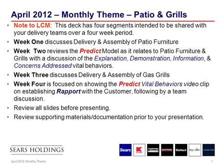 1April 2012 Monthly Theme April 2012 – Monthly Theme – Patio & Grills Note to LCM: This deck has four segments intended to be shared with your delivery.
