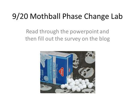 9/20 Mothball Phase Change Lab