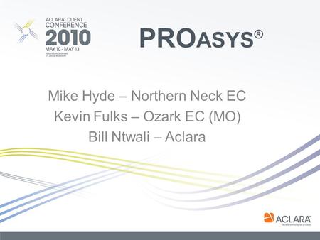 PROasys® Mike Hyde – Northern Neck EC Kevin Fulks – Ozark EC (MO)