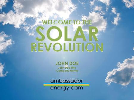 1. Licenses / Accreditations / Certifications HELD DIRECTLY WITHIN AMBASSADOR ENERGY, INC. AE LEADS BY EXAMPLE! General Contractor B Solar C46 Electrical.