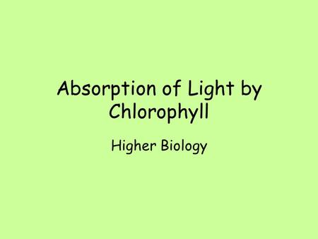 Absorption of Light by Chlorophyll Higher Biology.