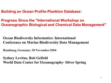 1 Building an Ocean Profile-Plankton Database: Progress Since the International Workshop on Oceanographic Biological and Chemical Data Management Ocean.