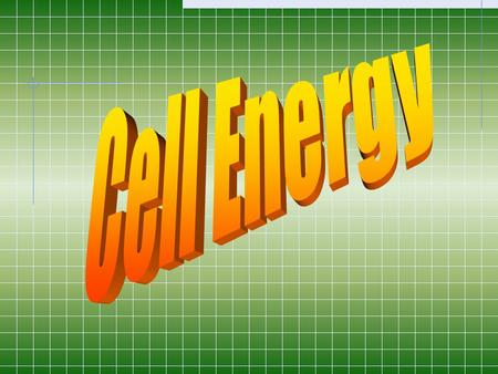 Cell Energy.