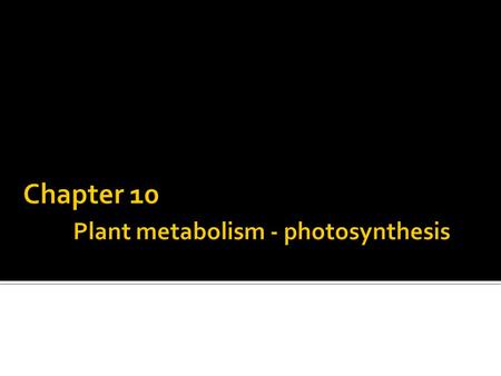  Photosynthesis is an anabolic process that combines carbon dioxide and water in the presence of light with the aid of chlorophyll and transforms the.