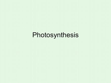 Photosynthesis. Types of Nutrition Heterotrophic – organisms break down complex organic molecules into simple soluble ones. Animals, fungi, some bacteria.