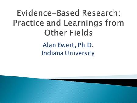 Alan Ewert, Ph.D. Indiana University.  A systematic evaluation of existing research in a given area for past literature, validity, reliability, methodology,