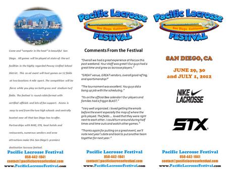 Pacific Lacrosse Festival 858-442-1841 www. PacificLacrosseFestival.com Pacific Lacrosse Festival 858-442-1841