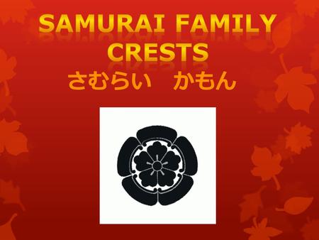 Samurai family crests Kamon さむらい かもん. The first family crests in Japan  The first people in japan to design and put family crests on their belongings.