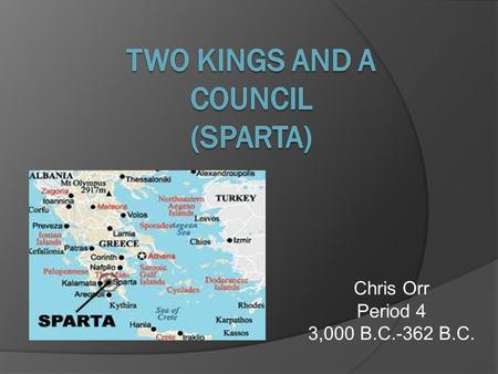 Chris Orr Period 4 3,000 B.C.-362 B.C.. Geography  Capital of the city state Lacedaemon  Located in the center of Peloponnese  Next to the river Evrotas.
