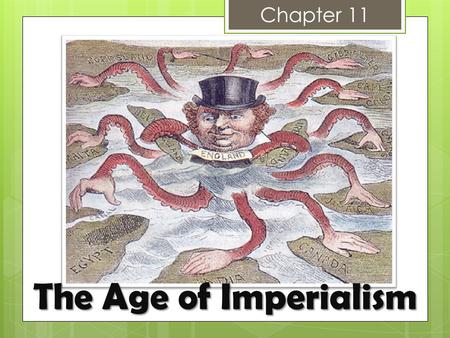 Chapter 11 The Age of Imperialism.