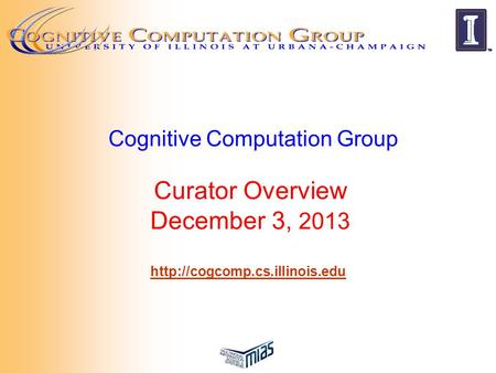 Cognitive Computation Group Curator Overview December 3, 2013