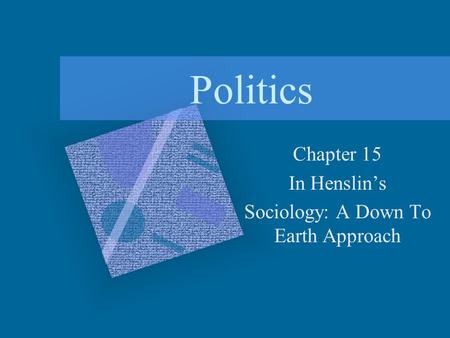 Chapter 15 In Henslin’s Sociology: A Down To Earth Approach