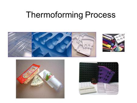 Thermoforming Process