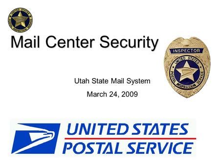 Mail Center Security Utah State Mail System March 24, 2009.
