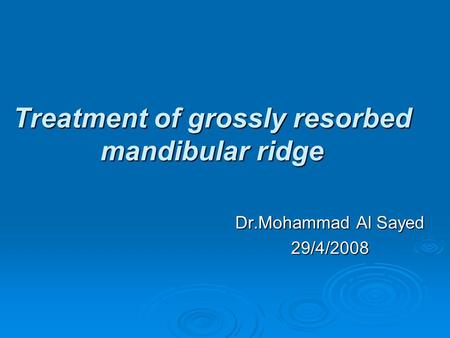 Treatment of grossly resorbed mandibular ridge