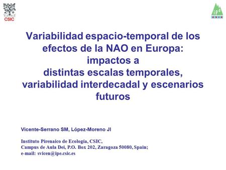 Variabilidad espacio-temporal de los efectos de la NAO en Europa: impactos a distintas escalas temporales, variabilidad interdecadal y escenarios futuros.