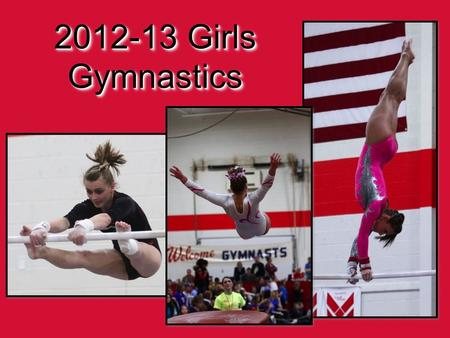 2012-13 Girls Gymnastics. Advisory Committees Coaches: Tracy Howard, Menomonee Falls/Germantown, Jessica Hill, Platteville, Karen Kuhlmann Holmen, TBD,