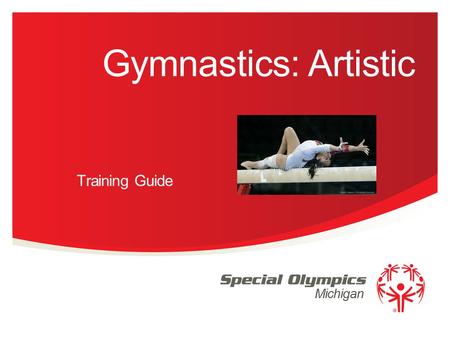 Michigan Gymnastics: Artistic Training Guide. Events Offered Women’s Events Vaulting Level I, II, III & Optional level IV Uneven Bar Level I, II, III.
