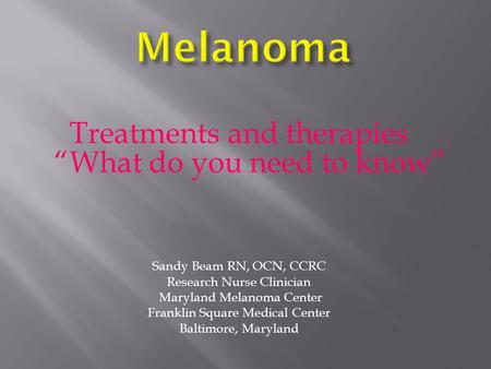 Treatments and therapies “What do you need to know”