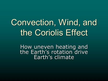 Convection, Wind, and the Coriolis Effect