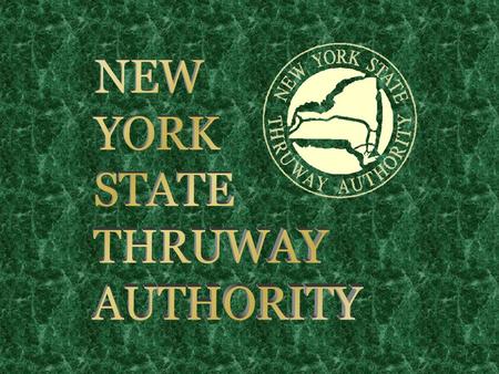 1. 2 Thruway Authority Goals The Authority is committed to: Maintaining & operating the highway Implementing capital improvement program to deliver high.