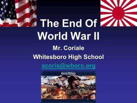 The End Of World War II Mr. Coriale Whitesboro High School