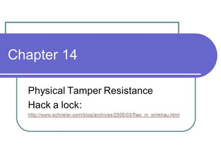 Chapter 14 Physical Tamper Resistance Hack a lock: