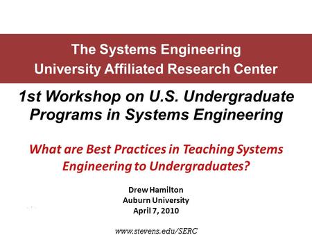 Best Practices in Teaching Systems Engineering to Undergraduates 1 The Systems Engineering University Affiliated Research Center 1st.