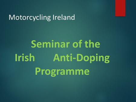 Motorcycling Ireland Seminar of the Irish Anti-Doping Programme.