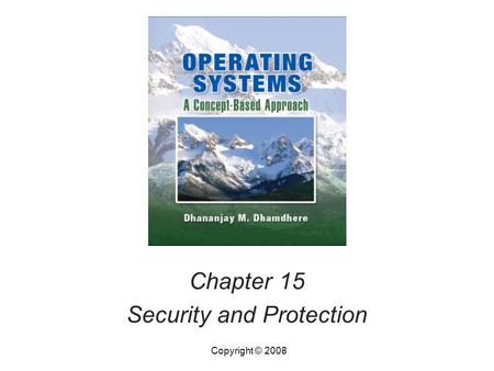 Chapter 15 Security and Protection Copyright © 2008.