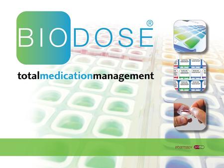 For a free demonstration or information about what Biodose can do for you call 025 40813 or visit www.biodose.ie A Total Medication Management System.