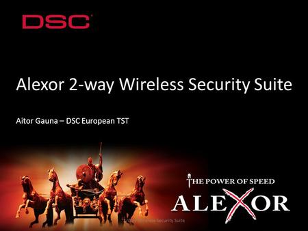 Alexor 2-way Wireless Security Suite Aitor Gauna – DSC European TST