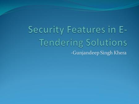 -Gunjandeep Singh Khera. C1India (security Features) Digital Signature: The solution includes capturing Digital Signature Authorized and certified by.