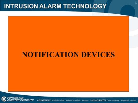 1 INTRUSION ALARM TECHNOLOGY NOTIFICATION DEVICES.