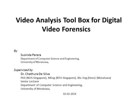 Video Analysis Tool Box for Digital Video Forensics