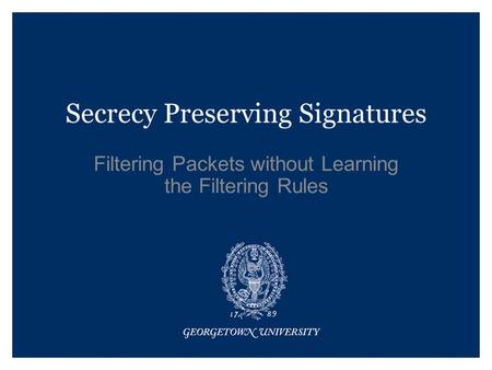 Secrecy Preserving Signatures Filtering Packets without Learning the Filtering Rules.