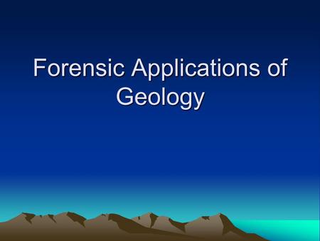 Forensic Applications of Geology. Overview Large scale –Forensic geophysics –Geomorphology –Remote sensing –Forensic anthropology –Forensic seismology.