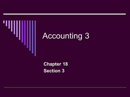 Accounting 3 Chapter 18 Section 3. Petty Cash  A petty cash fund enables a business to pay cash for small expenses where it is not practical to write.