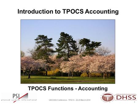 Introduction to TPOCS Accounting UBO/UBU Conference - TPOCS - 22-25 March 2010 1 TPOCS Functions - Accounting.