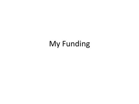 My Funding. My Funding is an interactive dashboard, or tool, that provides administration, faculty and staff with real-time financial data on external.