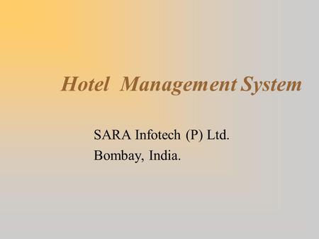 Hotel Management System SARA Infotech (P) Ltd. Bombay, India.