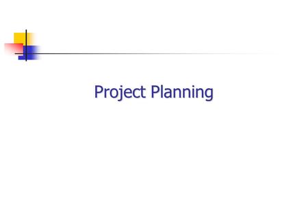 Project Planning. Develop the Baseline Develop the scope of what is required Split the project into meaningful elements using a Work Breakdown Structure.