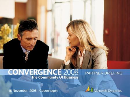 18 November, 2008 | Copenhagen PARTNER BRIEFING. Brian Nielsen Senior Program Manager Lead Microsoft Corporation NAV06.