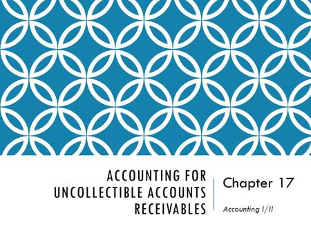 Accounting for Uncollectible Accounts Receivables