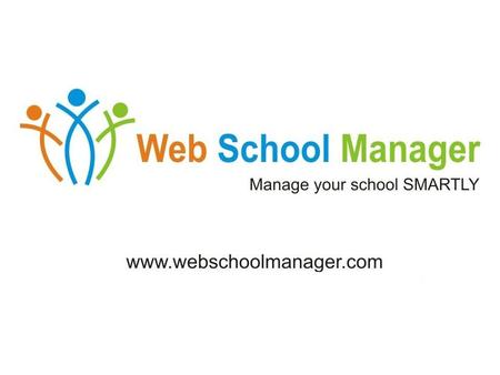 Web School Manager Fee Management Parent-Teacher Communication Examination Results Library Management Financial Accounting Management Salary Management.