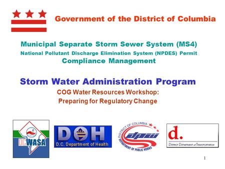 1 Municipal Separate Storm Sewer System (MS4) National Pollutant Discharge Elimination System (NPDES) Permit Compliance Management Storm Water Administration.