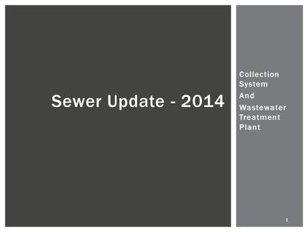 1 Collection System And Wastewater Treatment Plant Sewer Update - 2014.