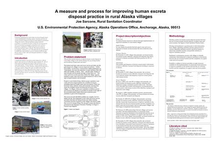 Project description/objectives Project Goal To reduce human exposure to disease through implementation of improved sanitation in rural Alaska villages.