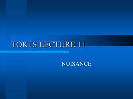 TORTS LECTURE 11 NUISANCE.
