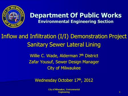 Department Of Public Works Environmental Engineering Section Inflow and Infiltration (I/I) Demonstration Project Sanitary Sewer Lateral Lining 1 City of.
